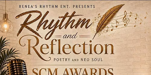 Rhythm & Reflection Poetry and Neo Soul : SCM AWARDS EDITION AFTER PARTY