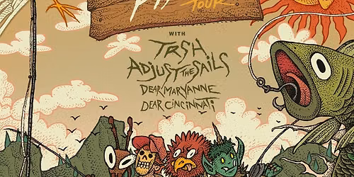 TRSH Gone Fishin' Tour with Adjust The Sails, Dear Maryanne, Dear Cincin...