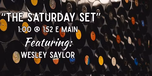 The Saturday Set - Wesley Saylor