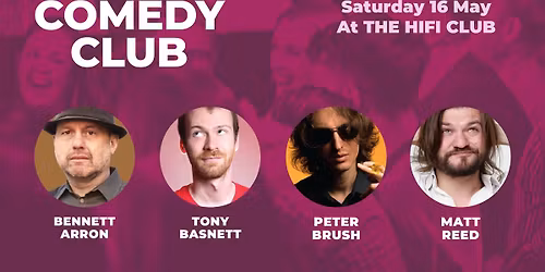 Comedy Club with Bennett Arron, Tony Basnett, Peter Brush & Matt Reed (1st act onstage 6.45pm)