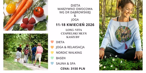 WIOSENNY DETOX- DIETA WARZYWNO OWOCOWA WG DR D\u0104BROWSKIEJ & JOGA NA KASZUBACH W O\u015aRODKU LONG-VITA
