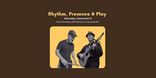 Rhythm, Presence & Play