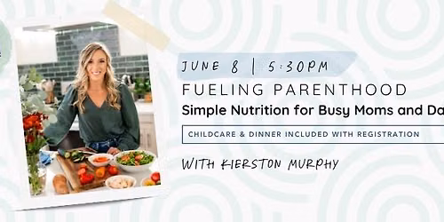 Fueling Parenthood: Simple Nutrition for Busy Moms and Dads