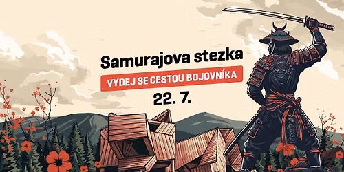 St\u0159eda 22. 7. 2026 \u2013 Samurajova stezka \u2013 Port\u00e1\u0161ky, Velk\u00e1 \u00dapa
