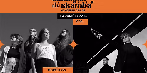 MUZIEJUS SKAMBA | Mor\u0117sakys | Orai