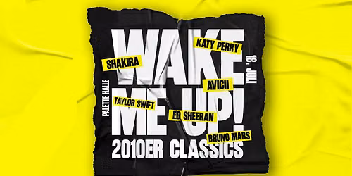 \/\/ WAKE ME UP! - 2010er CLASSICS