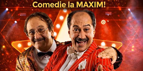 Comedie la MAXIM! CU ROMIC\u0102 \u021aOCIU \u0218I CORNEL PALADE -BRA\u0218OV 
