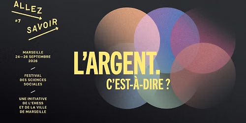 Festival de sciences sociales Allez Savoir 2026 : \u201cL'argent. C'est-\u00e0-dire ?"