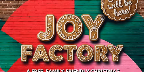 Joy Factory - A  Larger-Than-Life Christmas Experience 