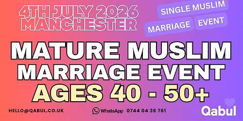 Mature Muslim Marriage Event - for Single Muslims in Manchester Ages 40-50+