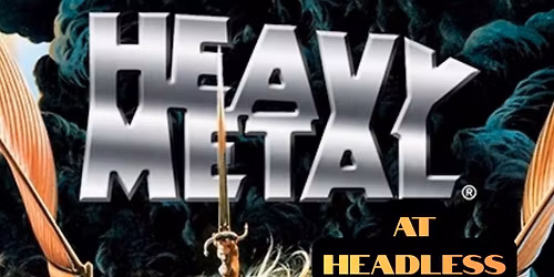 Wade\u2019s Movie Bag presents HEAVY METAL at Headless Bat!