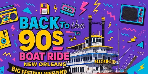 Back to the 90s Boat Ride \u2013 Big Festival Weekend 2026 in NOLA