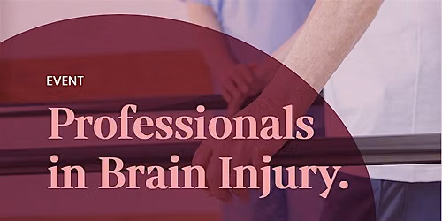 Professionals in Brain Injury (PIBI) | July 2026