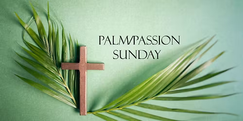 *Passion\/Palm Sunday Service