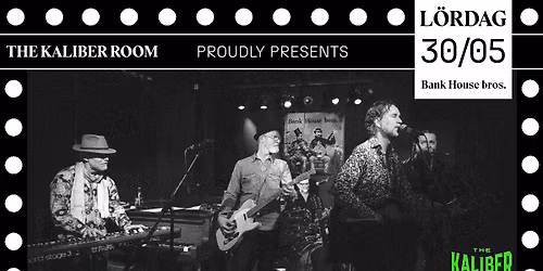 Bank House Bros. | The Kaliber Room