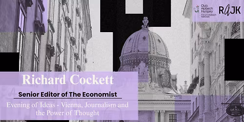 Richard Cockett: Evening of Ideas - Vienna, Journalism and the Power of Thought