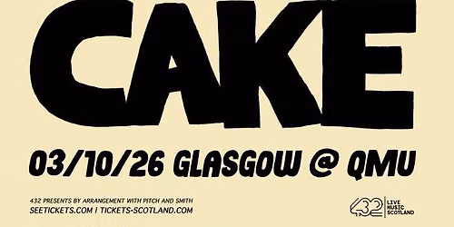 CAKE \/ QMU, Glasgow \/ 03.10.26