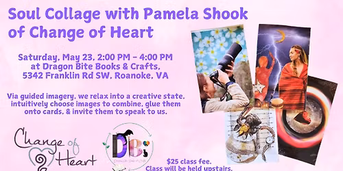 Soul Collage with Pamela Shook of Change of Heart