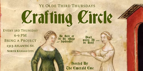 Ye Olde Third Thursdays Crafting Circle