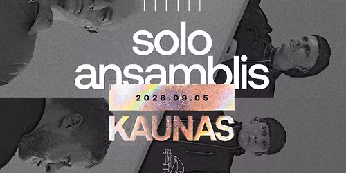 SOLO ANSAMBLIS | KAUNAS