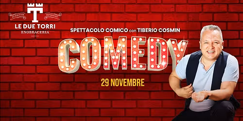 Spettacolo Comico con Tiberio Cosmin \u2013 Le Due Torri - Tricesimo
