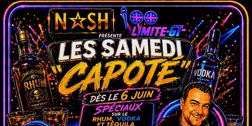 \u2600\ufe0f\ud83c\udf34 LES SAMEDI \u201cCAPOT\u00c9\u201d d\u00e9barquent au Nash d\u00e8s le 6 JUIN! \ud83c\udf34\u2600\ufe0f