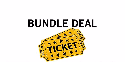 Bundle Deal (TWO FASHION SHOWS)
