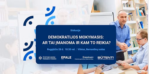 Diskusija \u201eDemokratijos mokymasis: ar tai \u012fmanoma ir kam to reikia?\u201c | Festivalis B\u016aTENT! 2026