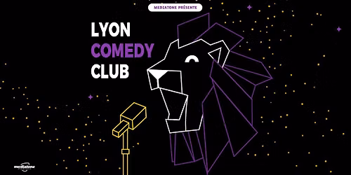 LYON COMEDY CLUB : ALEXANDRE BUTET, CHLO\u00c9 DROUET, LUCAS HUESO, NASSIM MELLAH & YANISSE KEBBAB