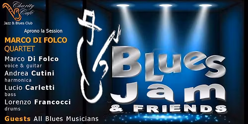 BLUES JAM & FRIENDS | MARCO DI FOLCO QUARTET