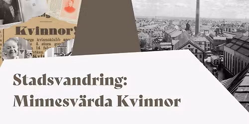 Stadsvandring: Minnesv\u00e4rda Kvinnor