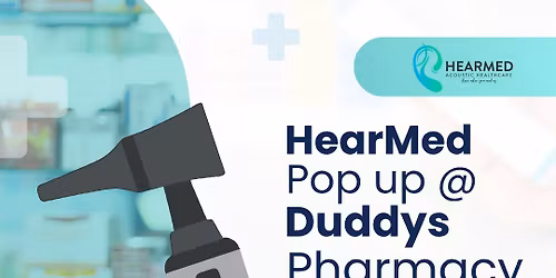 HearMed Pop up at Duddys Pharmacy