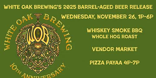 White Oak Brewing's 2025 Barrel-Aged Beer Release & Annual Maker's Market