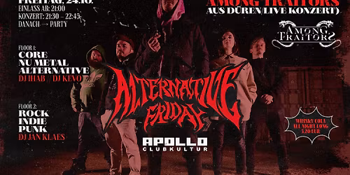 FR 24.10 \u2022 ALTERNATIVE FRIDAY\ud83c\udfb8 LIVE w\/ AMONG TRAITORS  \u2022 Club Apollo Aachen