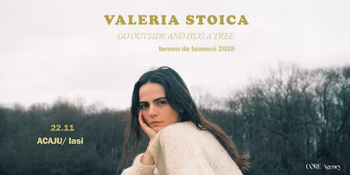 Valeria Stoica \u2022 Go Outside And Hug A Tree \u2022 Acaju Cafe \u2022 22.11.2025