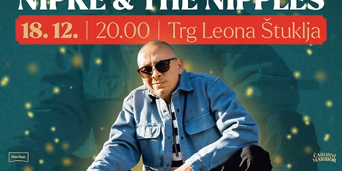 \u010carobni Maribor \ud83c\udfb6 KONCERTI na Trgu Leona \u0160tuklja: NIPKE & THE NIPPLES