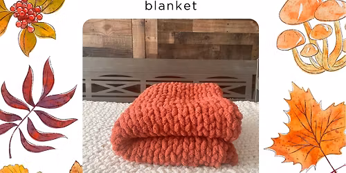 Friendsgiving blanket making class