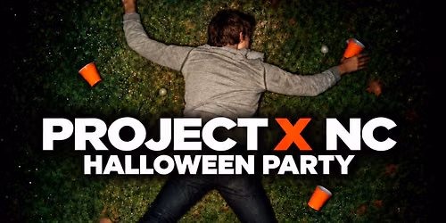 PROJECT X NC HALLOWEEN PARTY