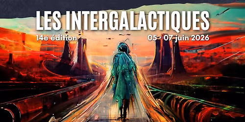 Les Intergalactiques \u00b7 14e \u00e9dition