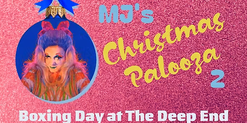 MJ's Christmas Palooza 2 - A Holiday Drag Show