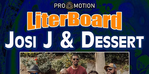 Josi J & Dessert @ LiterBoard