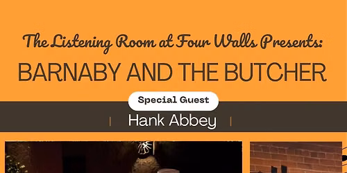 Barnaby and the Butcher Duo, Four Walls Listening Room