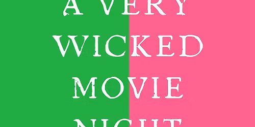 A Very Wicked Movie Night - School Holiday Programme