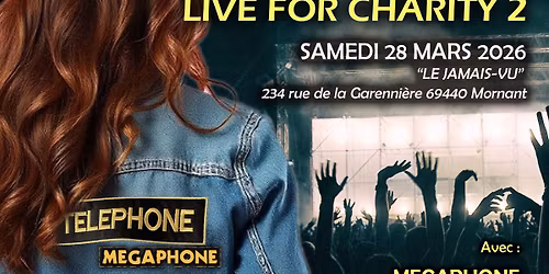 LIVE FOR CHARITY 2 et Le Jamais Vu