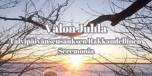 Valon Juhla - Talvip\u00e4iv\u00e4nseisauksen Rakkaudellinen Seremonia