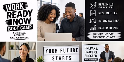 WORK READY NOW: RAPID EMPLOYMENT BOOT CAMP  2- DAY INTENSIVE TRAINING