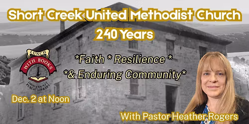 Short Creek United Methodist Church: 240 Years of Faith, Resilience, and Enduring Community