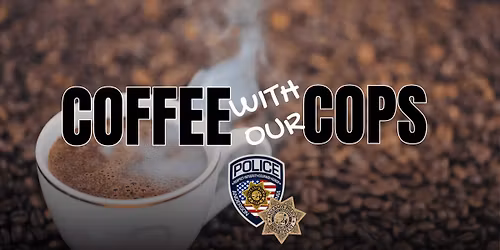 Coffee With Our Cops