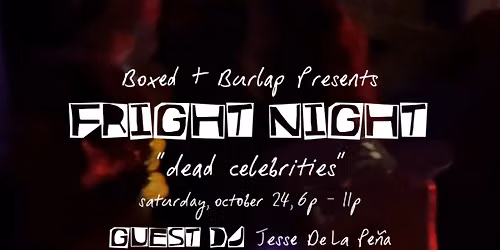 Boxed & Burlap Presents: Fright Night!