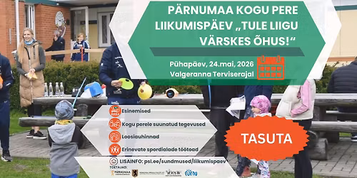 P\u00e4rnumaa kogu pere liikumisp\u00e4ev "Tule liigu v\u00e4rskes \u00f5hus!"